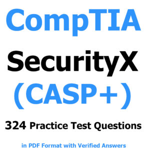CompTIA Advanced Security Practitioner SecurityX (CASP+) CAS-005 Exam Practice Questions and Answers